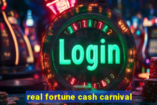 real fortune cash carnival